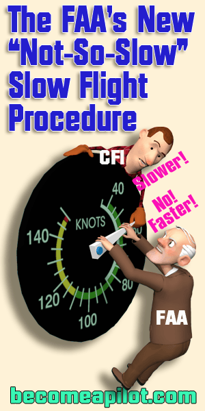 The FAA's New "Not-So-Slow" Slow Flight Procedure