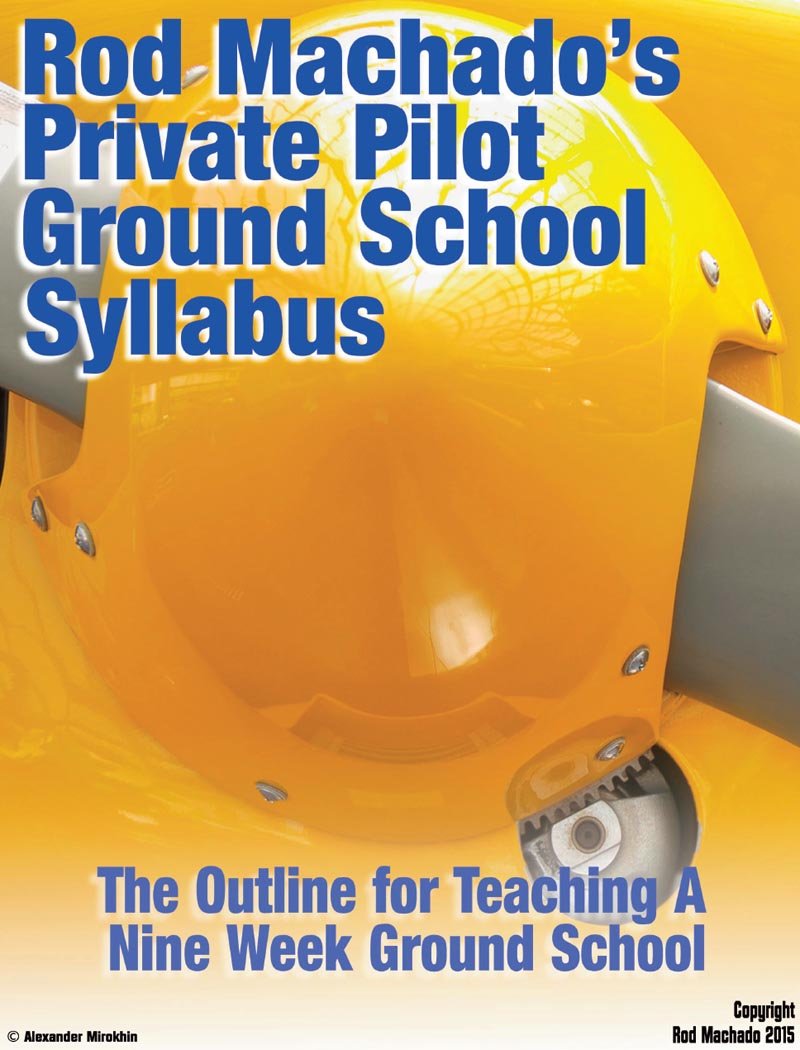 Rod Machado's FREE Ground School Training Syllabus by Rod Machado.