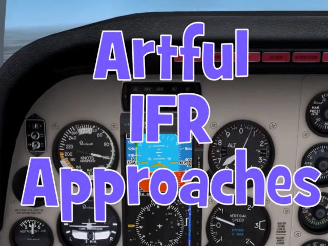 Airplane cockpit instruments with overlaid text reading "Artful IFR Approaches," inspired by Rod Machado's Instrument Pilot eGround School from Rod Machado's Aviation Learning Center.