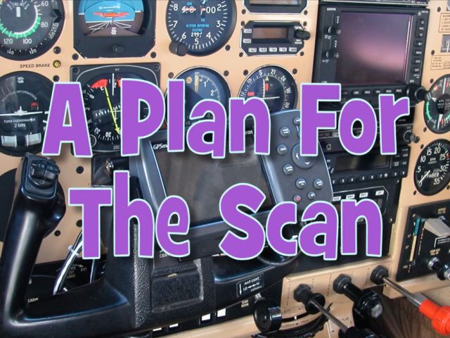 Cockpit view with an array of flight instruments and controls. Overlaid text reads, "A Plan For The Scan," emphasizing Rod Machado's Instrument Pilot eGround School as an essential guide from Rod Machado's Aviation Learning Center.