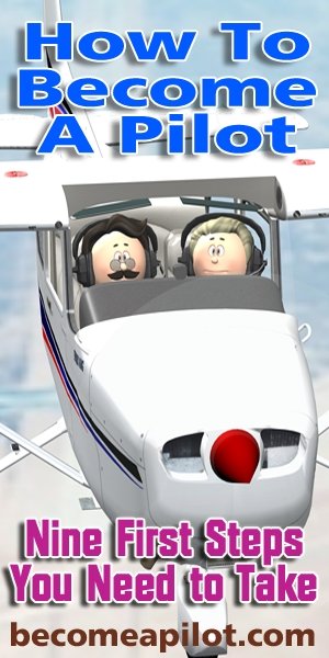 NINE FIRST STEPS TO BECOMING A PILOT
