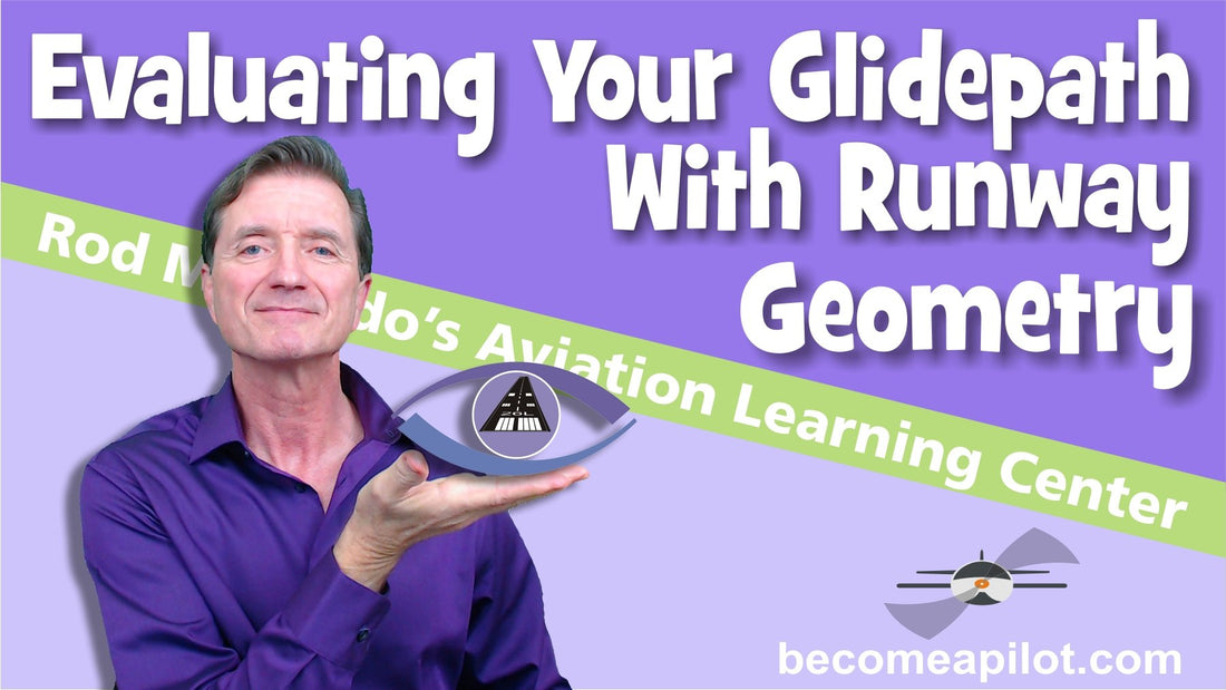 Evaluating Your Glidepath With Runway Geometry