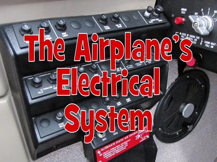 The airplane's electrical system meets Rod Machado's Handling In-Flight Emergencies eLearning Course standards.