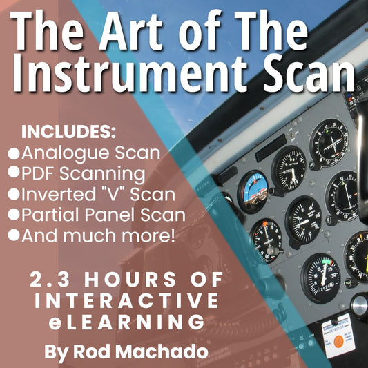 The Rod Machado Art of the Instrument Scan-Interactive eLearning Course.