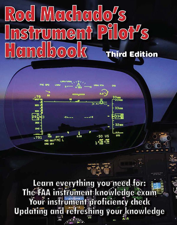 Rod Machado's Instrument Pilot's Handbook (Book or eBook) by Rod Machado