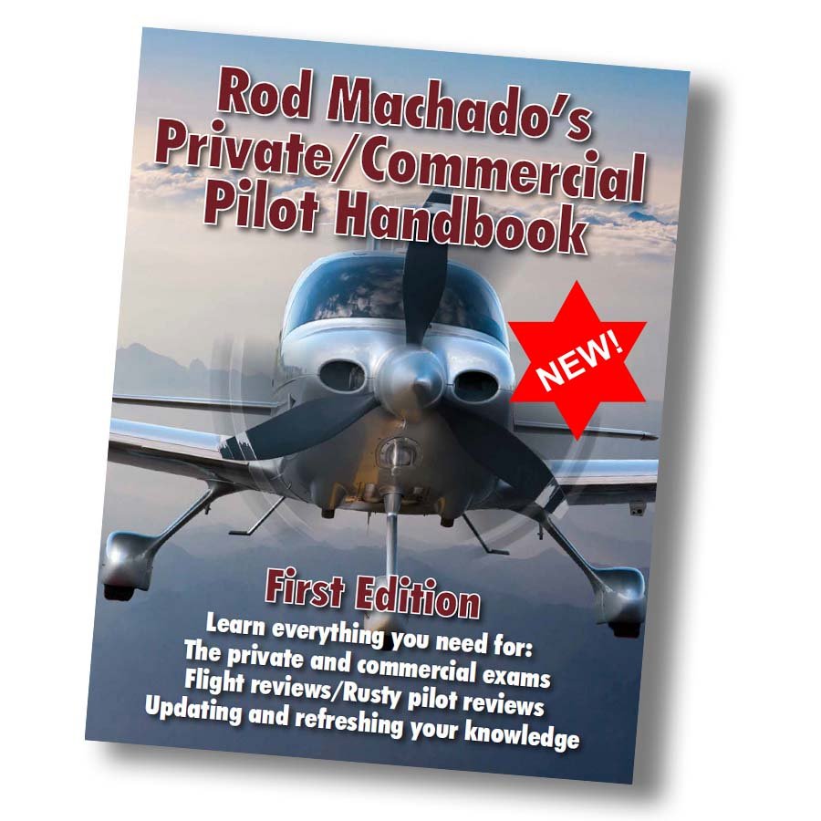 Rod Machado's Private/Commercial Pilot Handbook by Rod Machado.