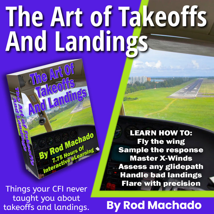 The Rod Machado eCourse, "The Art of Takeoffs and Landings," is a comprehensive guide to mastering the technique of taking off and landing an aircraft.